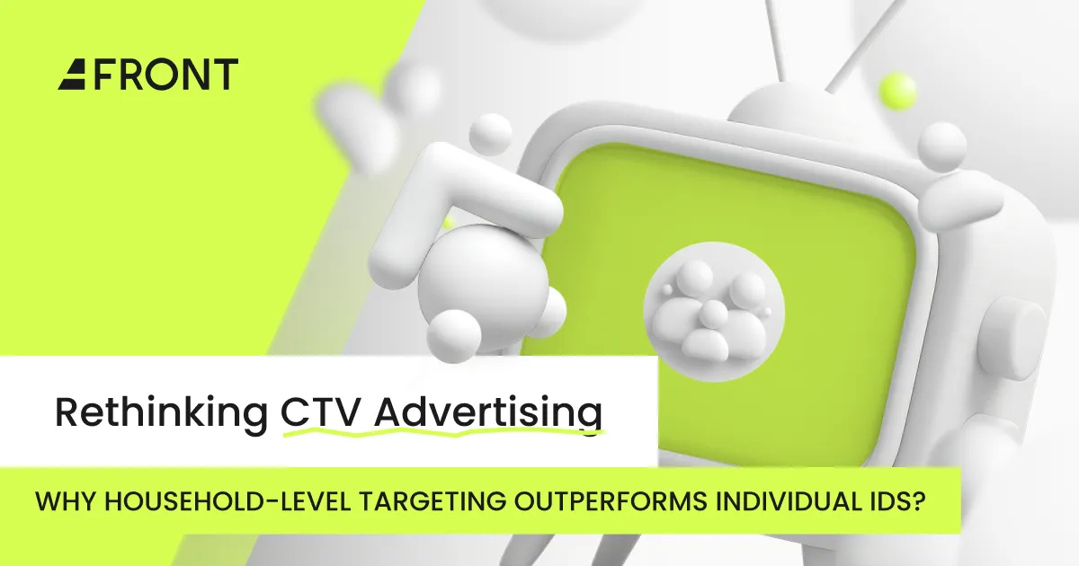 Rethinking CTV Advertising: Why Household-Level Targeting Outperforms Individual IDs