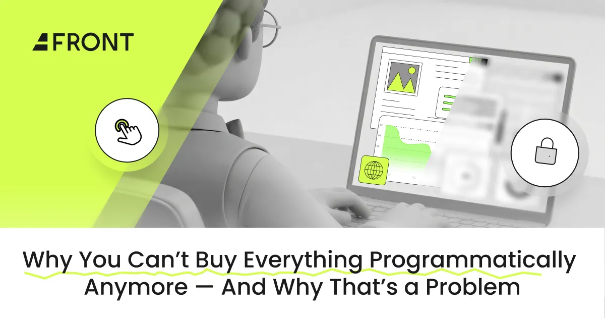 Why You Can’t Buy Everything Programmatically Anymore — And Why That’s a Problem