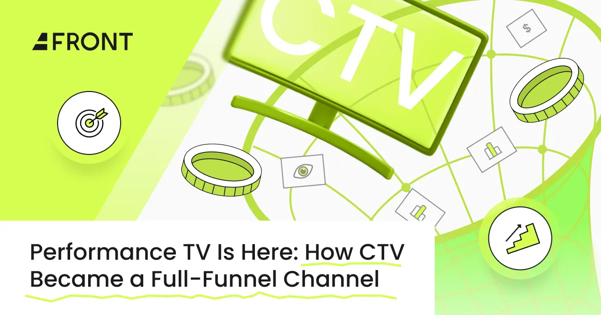 Performance TV Is Here: How CTV Became a Full-Funnel Channel 