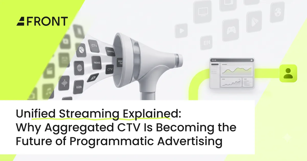 Unified Streaming Explained: Why Aggregated CTV Is Becoming the Future of Programmatic 
